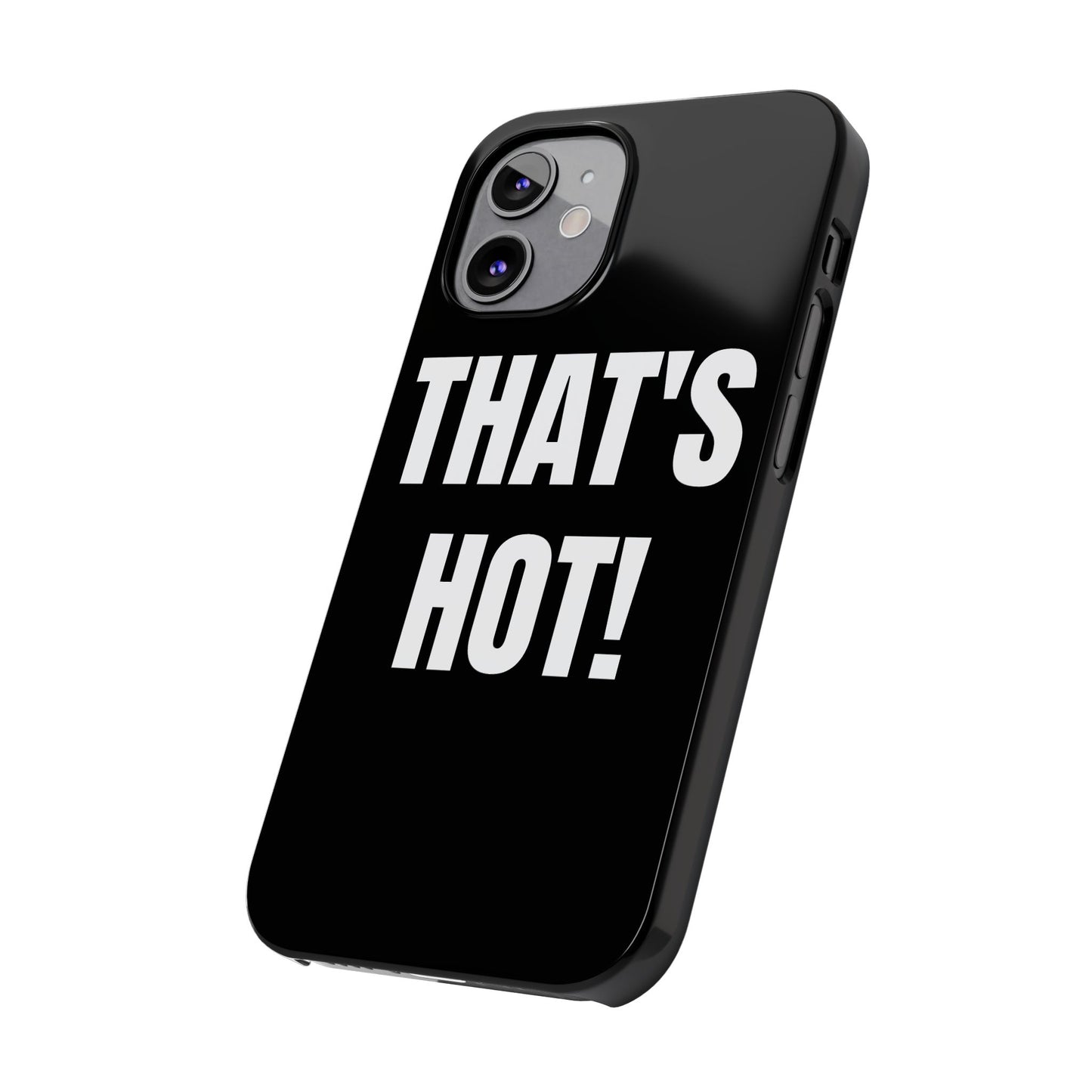 "THAT’S HOT" Phone Case