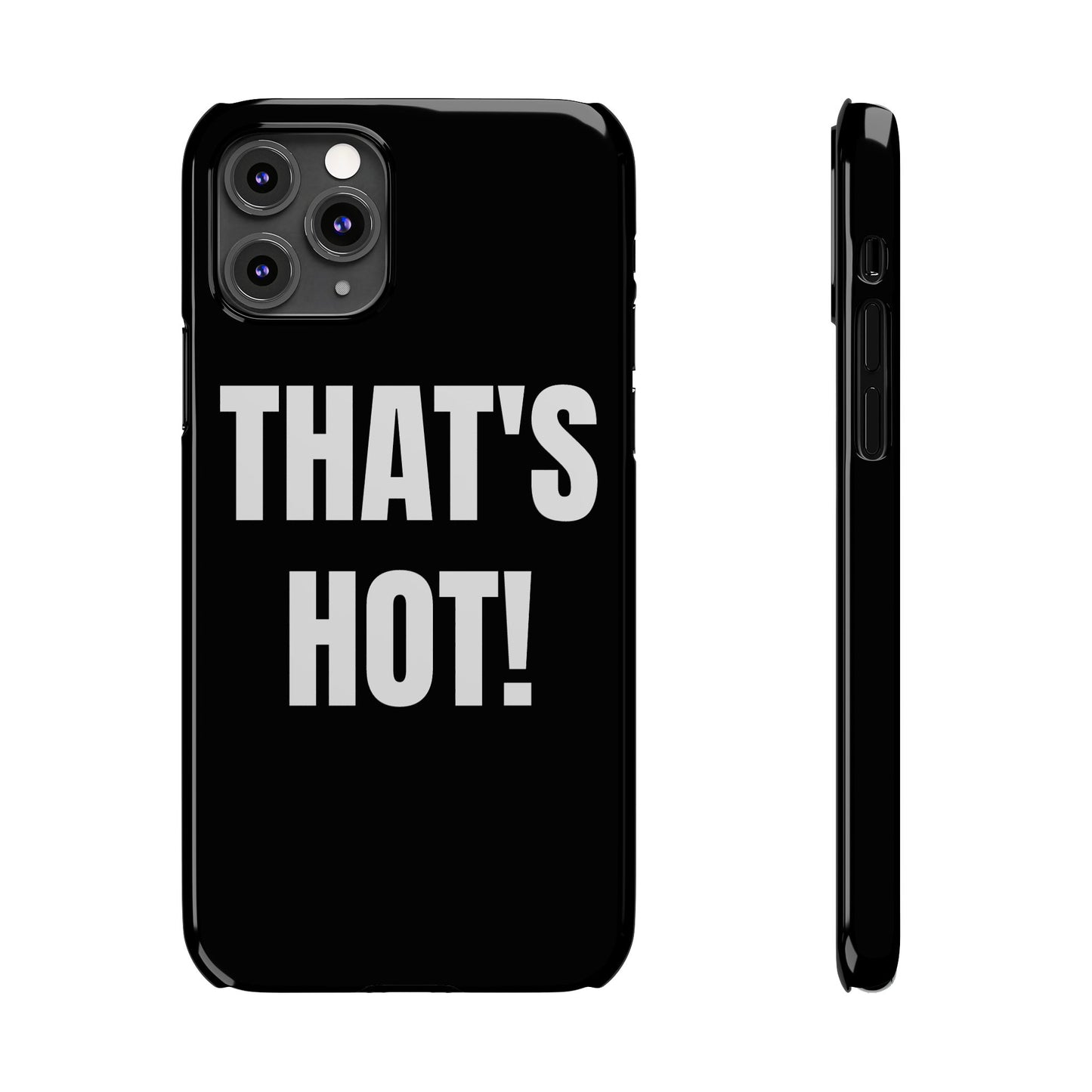 "THAT’S HOT" Phone Case