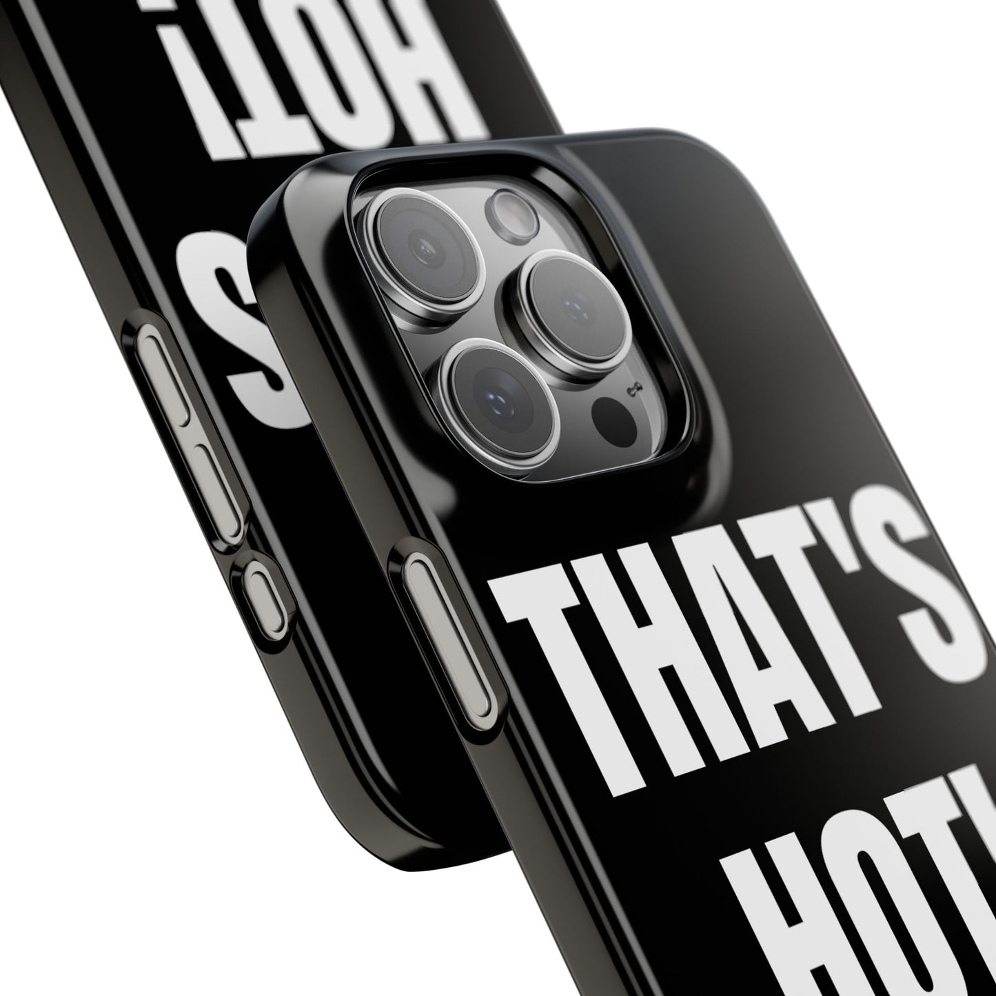 "THAT’S HOT" Phone Case