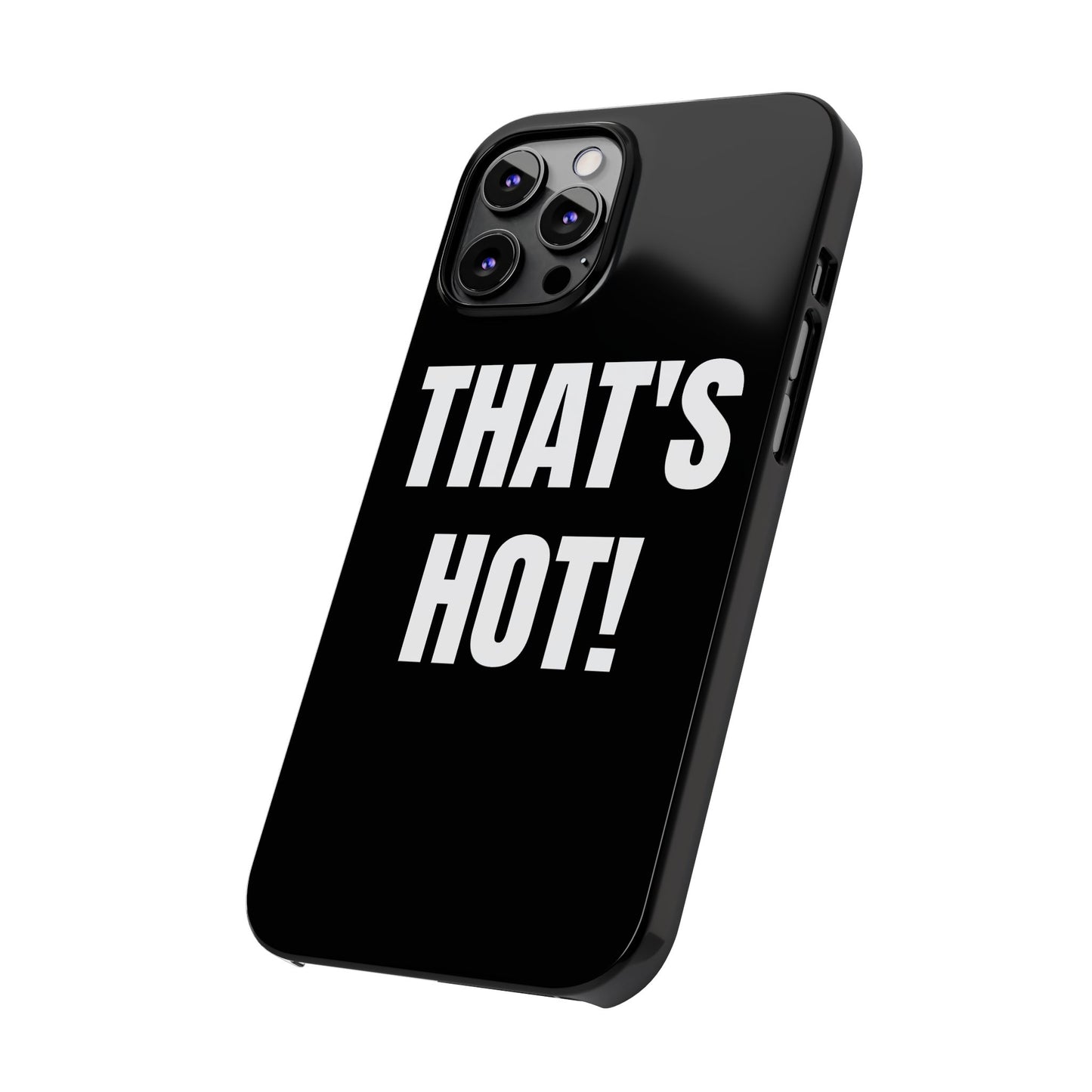 "THAT’S HOT" Phone Case
