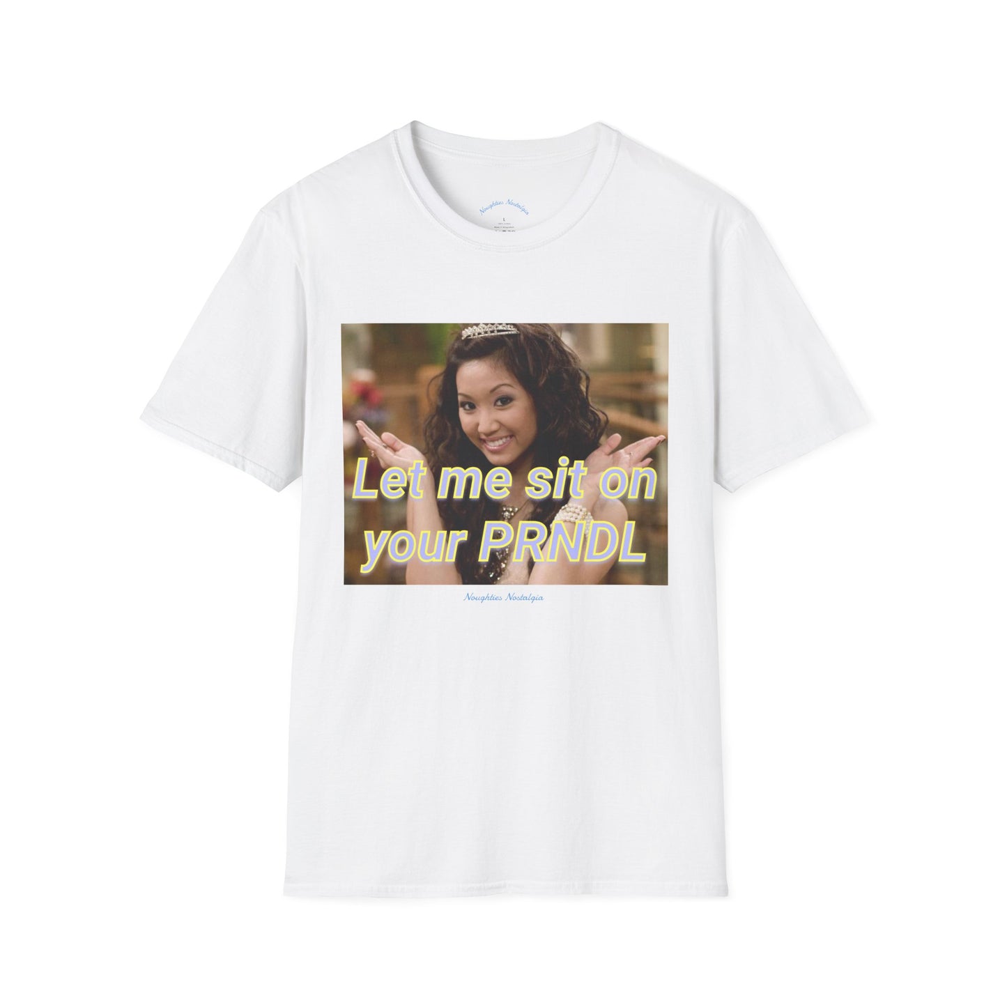 “Let me sit on your PRNDL” Unisex Statement Tee