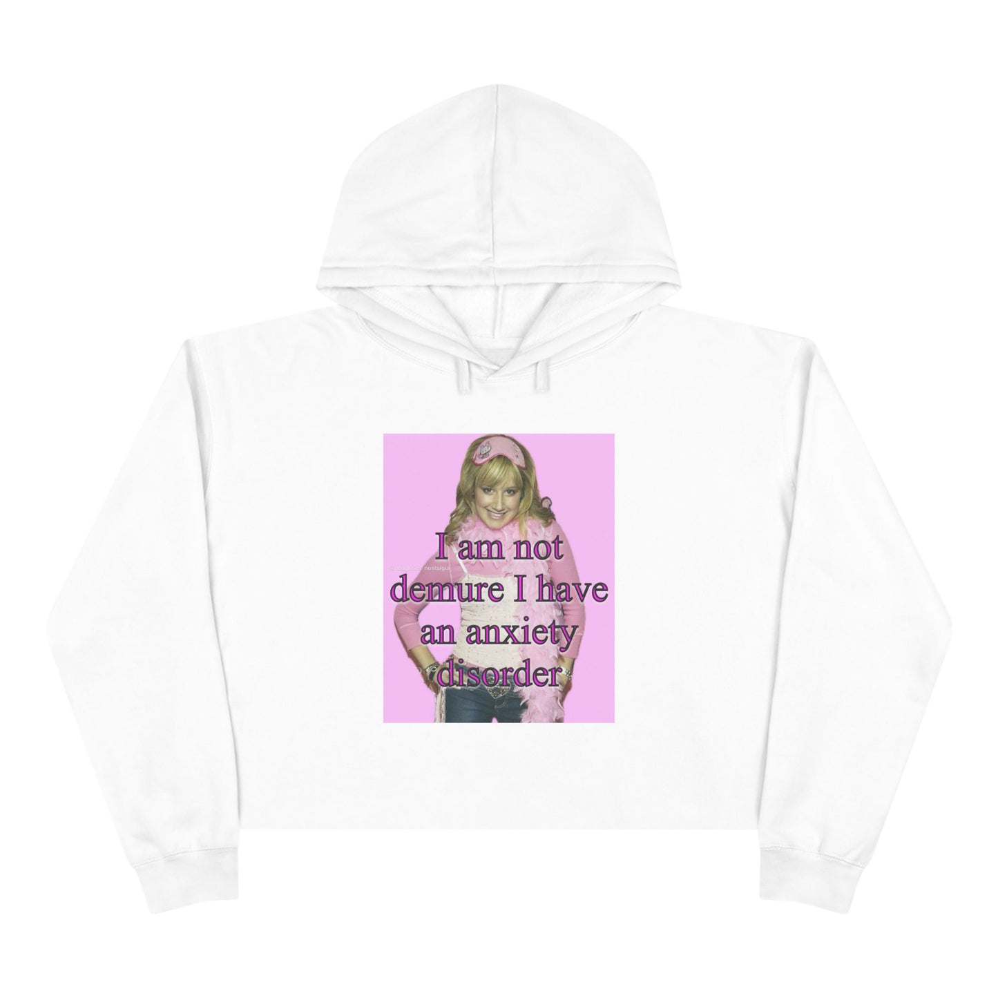 "I am not demure, I have an anxiety disorder" Crop Hoodie