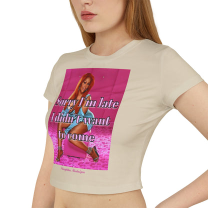 "SORRY I'M LATE I DIDN'T WANT TO COME" Baby Tee