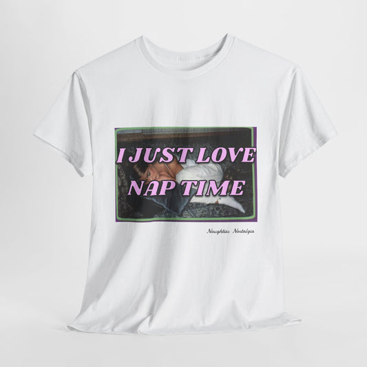 “I JUST LOVE NAPTIME" Unisex Cotton Tee