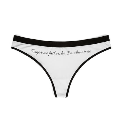 "Sorgive me father, for I'm about to sin" Thong