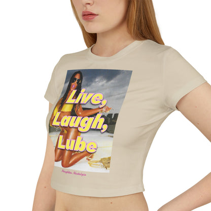 "LIVE, LAUGH, LUBE" Baby Tee