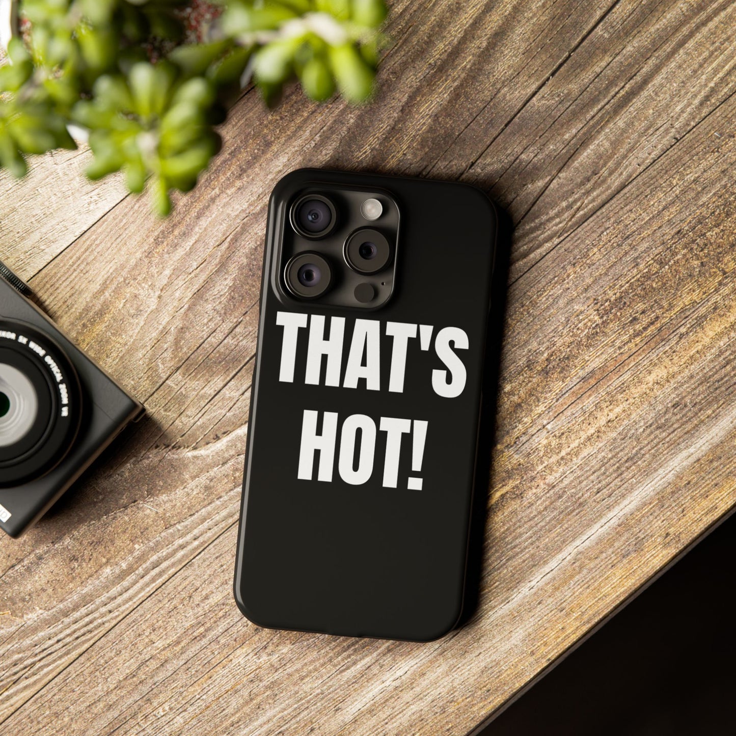 "THAT’S HOT" Phone Case