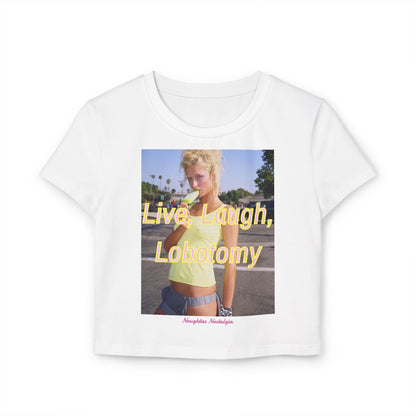 "LIVE, LAUGH, LOBOTOMY Baby Tee