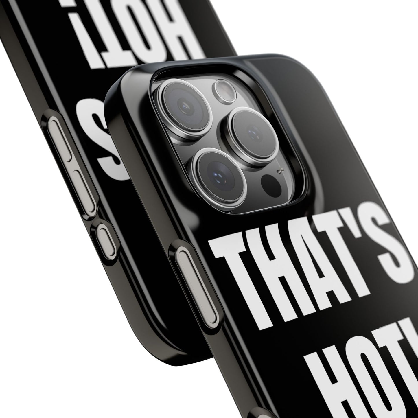 "THAT’S HOT" Phone Case
