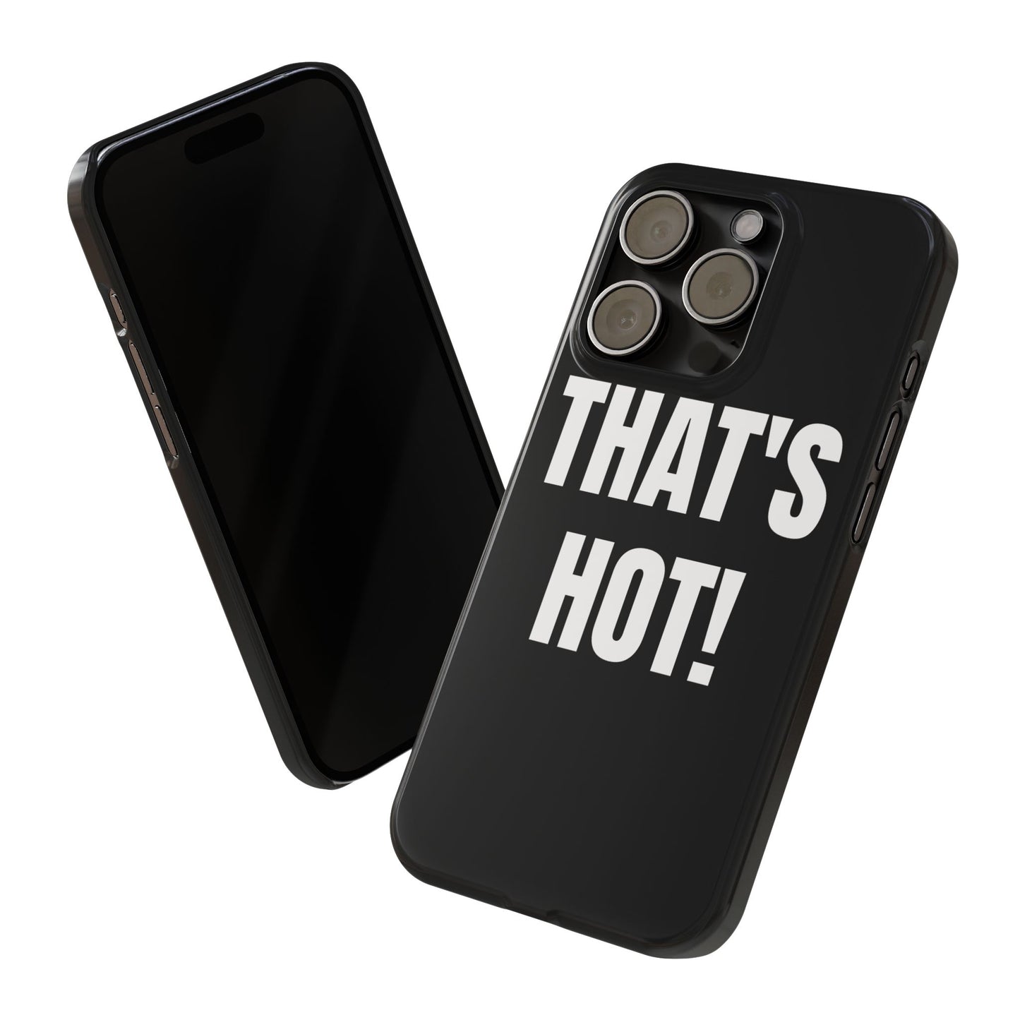 "THAT’S HOT" Phone Case