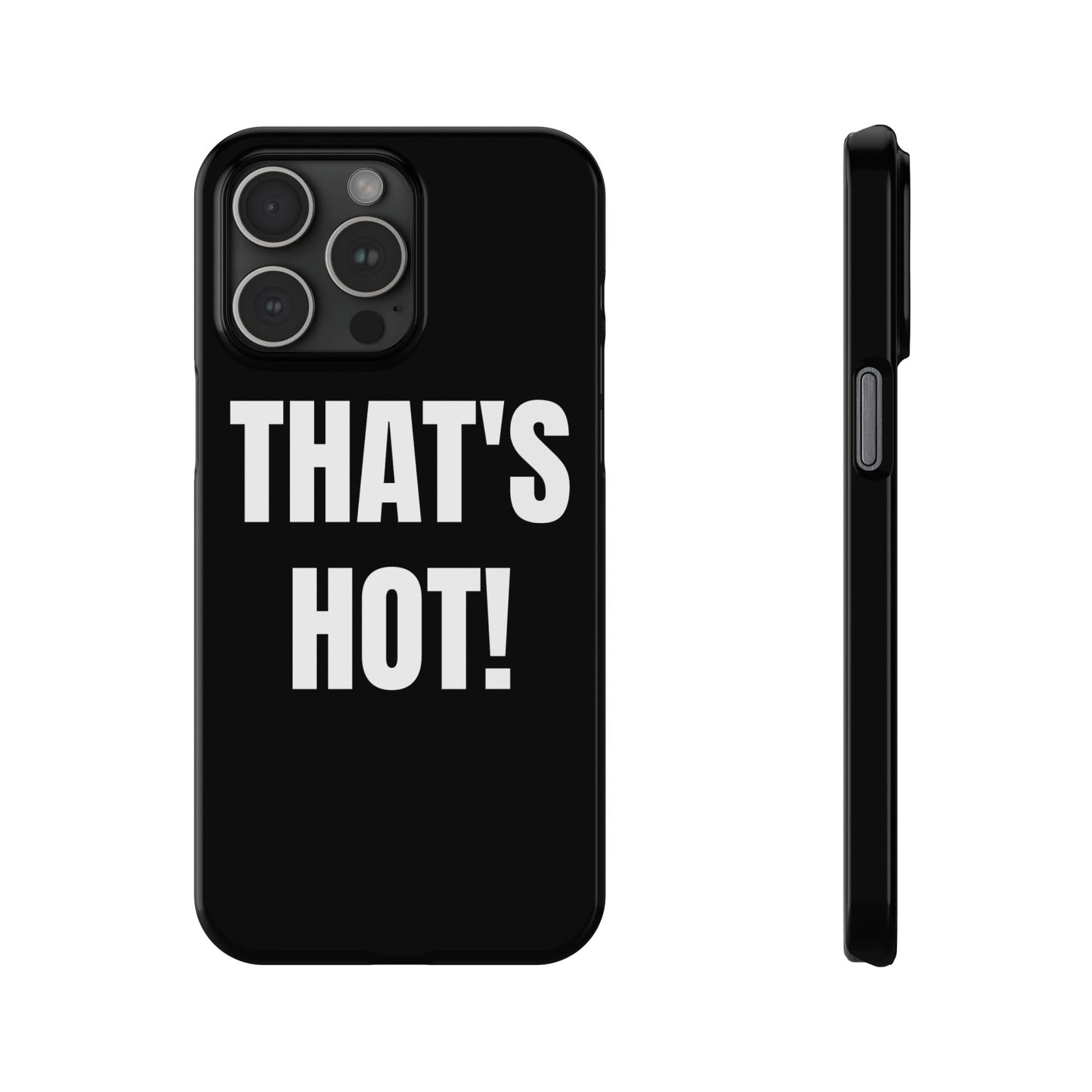 "THAT’S HOT" Phone Case