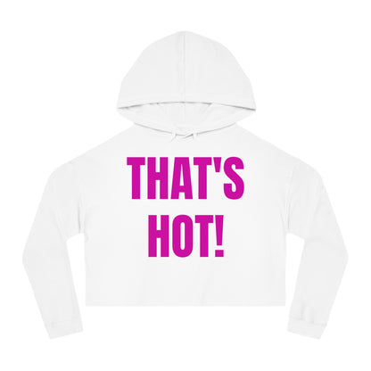 "THAT'S HOT!" Hoodie