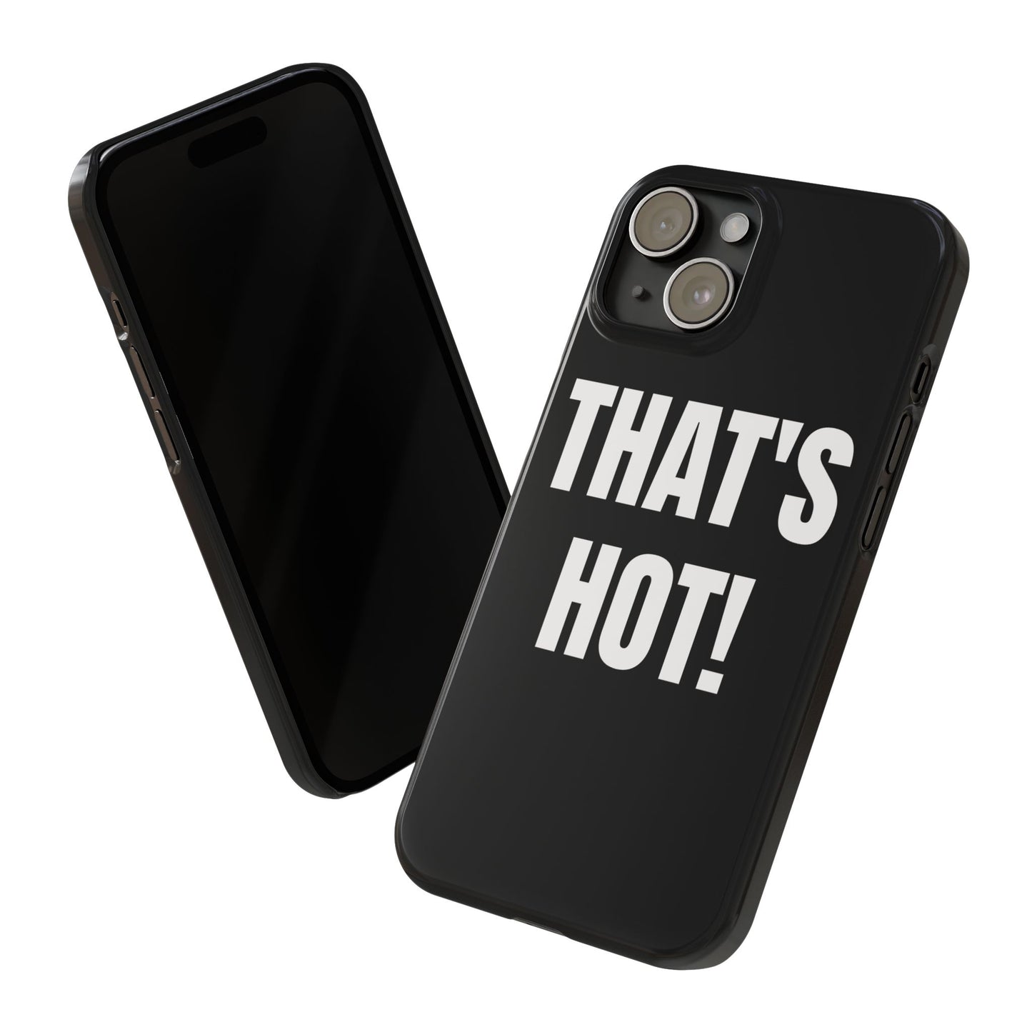 "THAT’S HOT" Phone Case