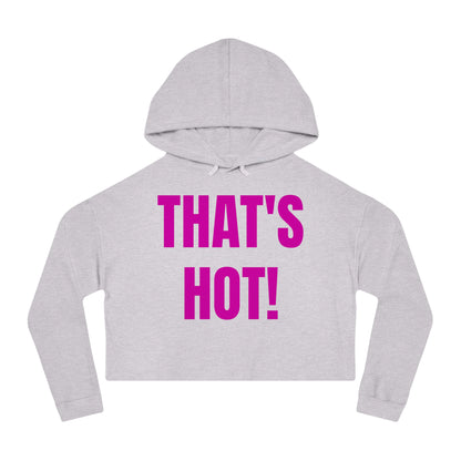 "THAT'S HOT!" Hoodie
