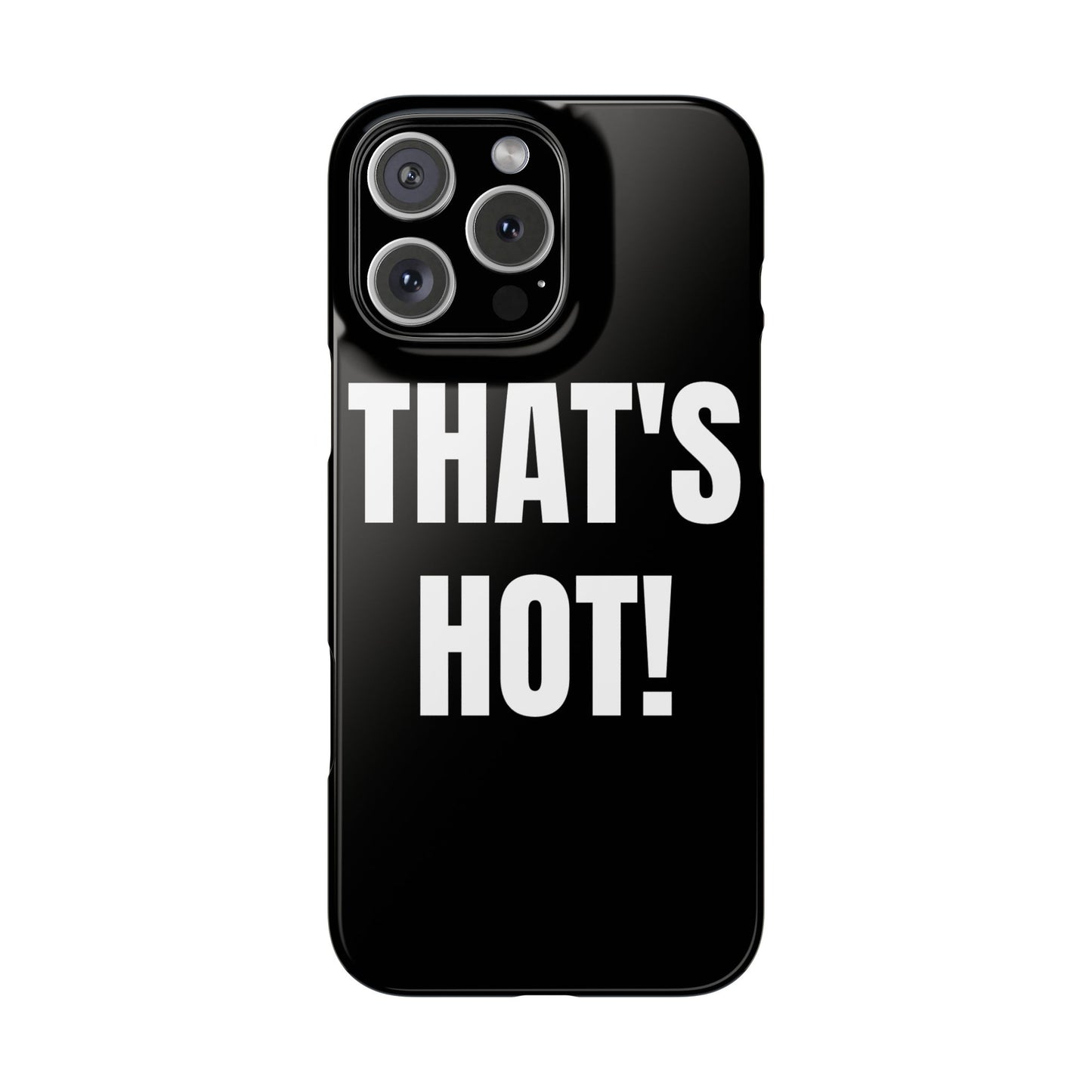 "THAT’S HOT" Phone Case
