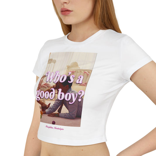 "WHO'S A GOOD BOY?" Baby Tee