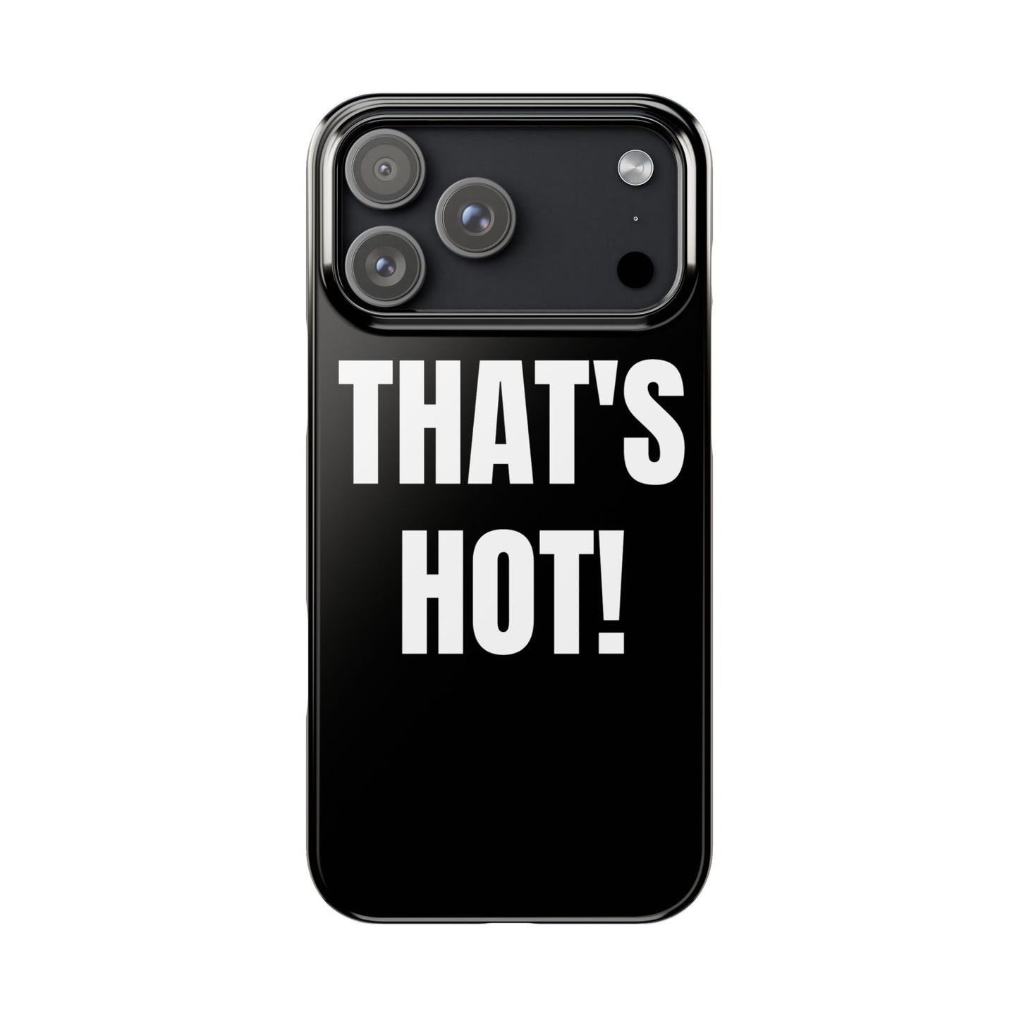 "THAT’S HOT" Phone Case